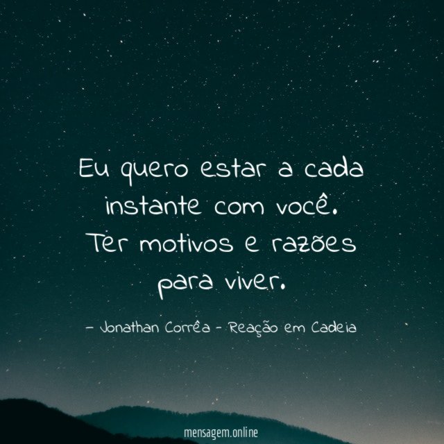 Eu quero estar a cada instante com você