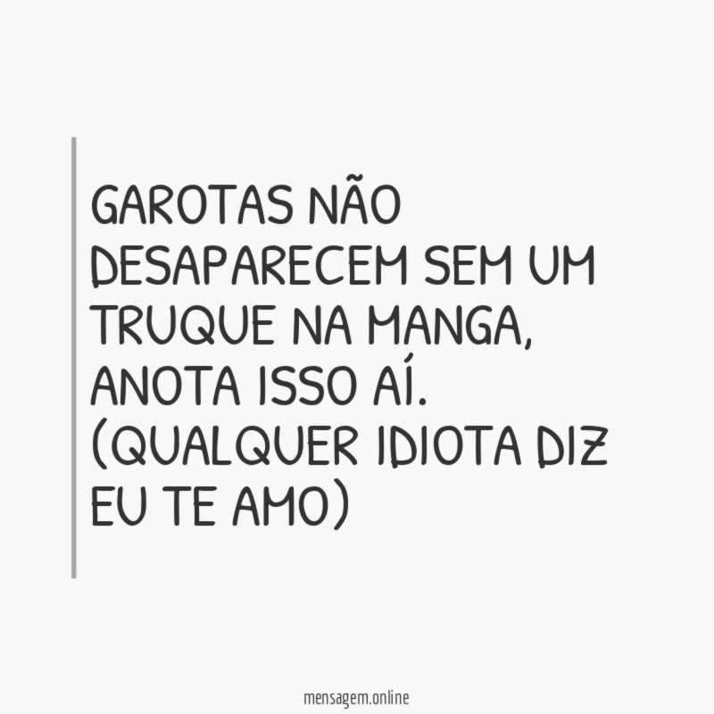 Garotas não desaparecem sem um truque na manga