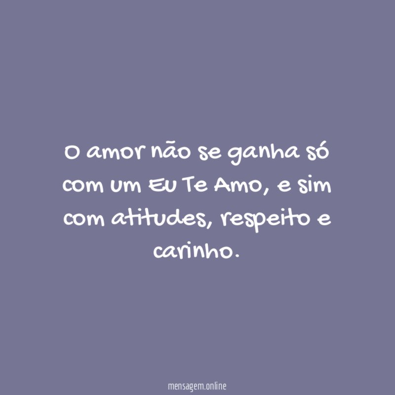 O amor não se ganha só com um Eu Te Amo