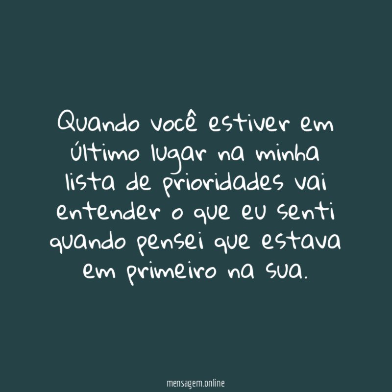 Quando você estiver em último lugar na minha