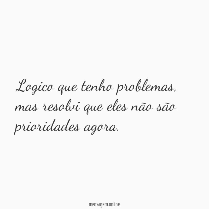 Logico que tenho problemas