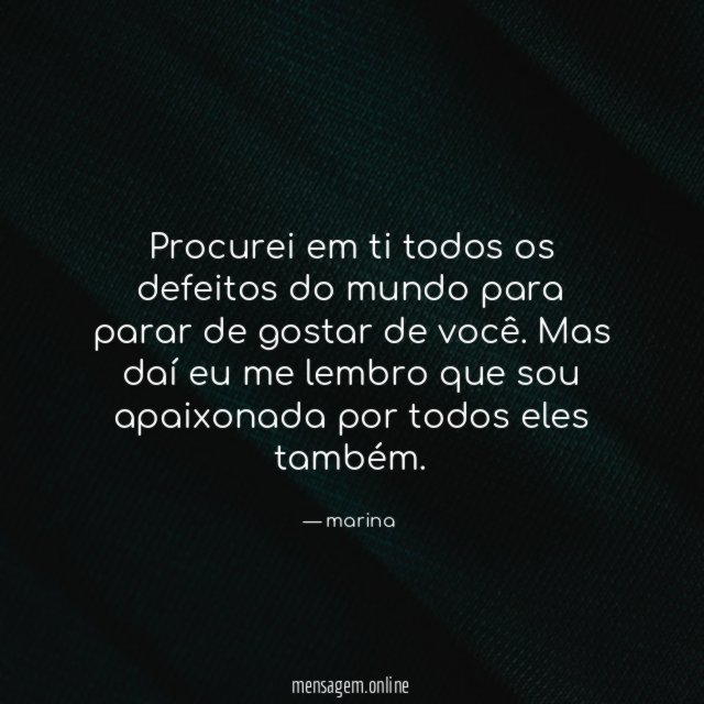 Procurei em ti todos os defeitos do mundo