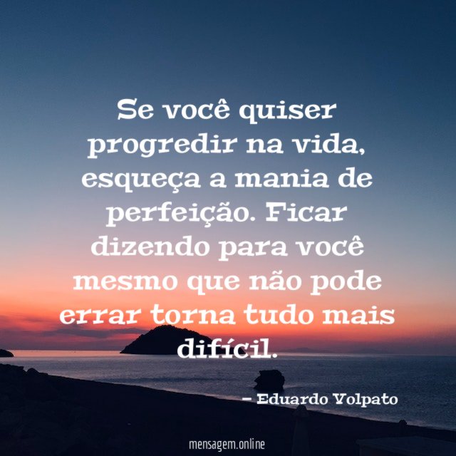 Se você quiser progredir na vida