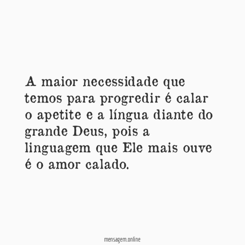 A maior necessidade que temos para progredir é