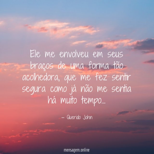 Ele me envolveu em seus braços de uma