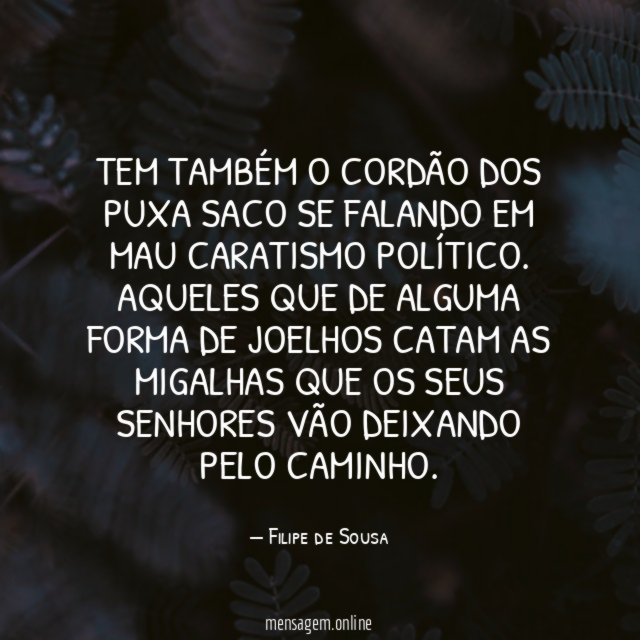 Tem também o cordão dos puxa saco se
