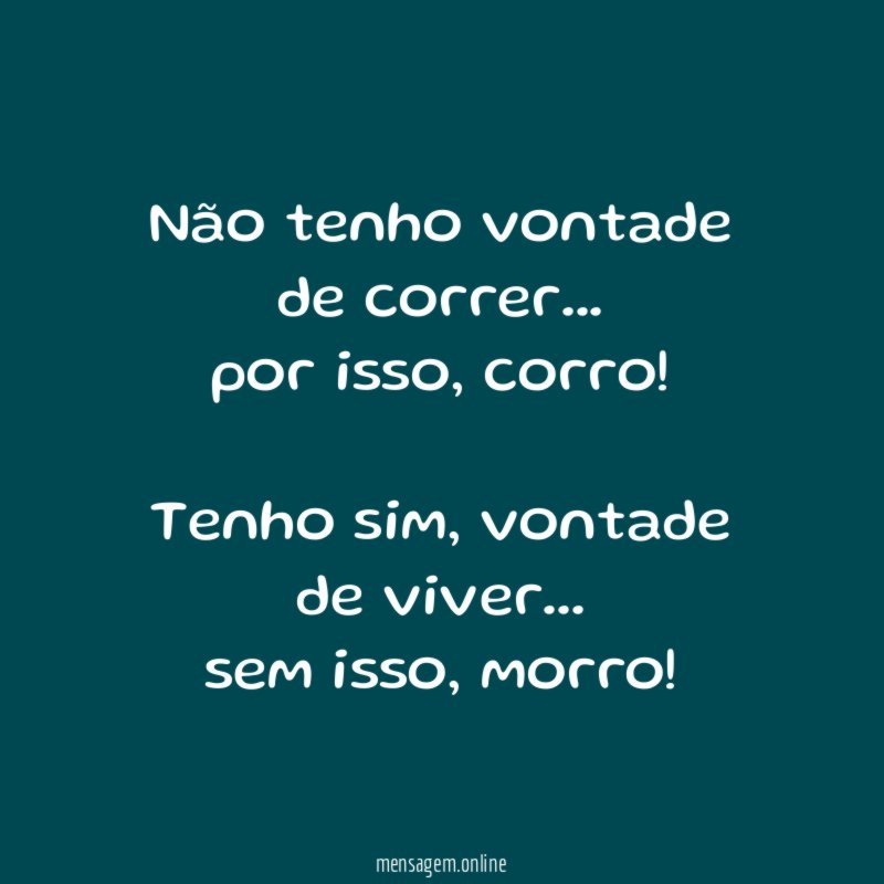 Não tenho vontade de correr