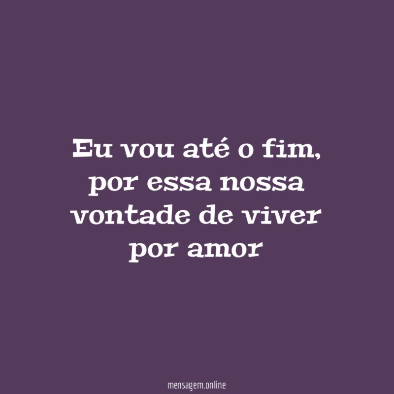 Eu vou até o fim