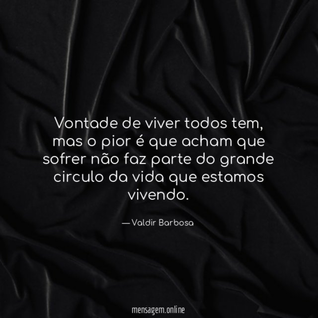 Vontade de viver todos tem