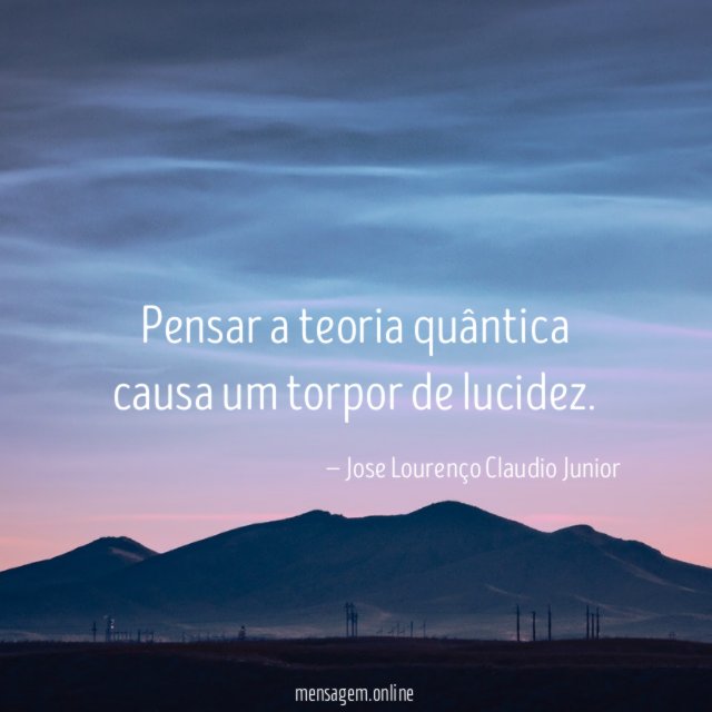 Pensar a teoria quântica causa um torpor de lucidez