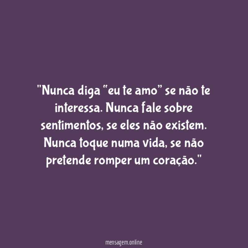 'Nunca diga “eu te amo” se não te interessa