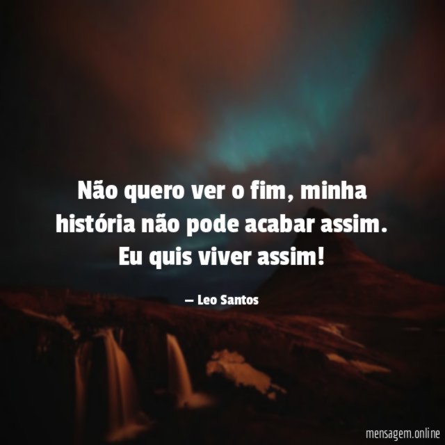 Não quero ver o fim