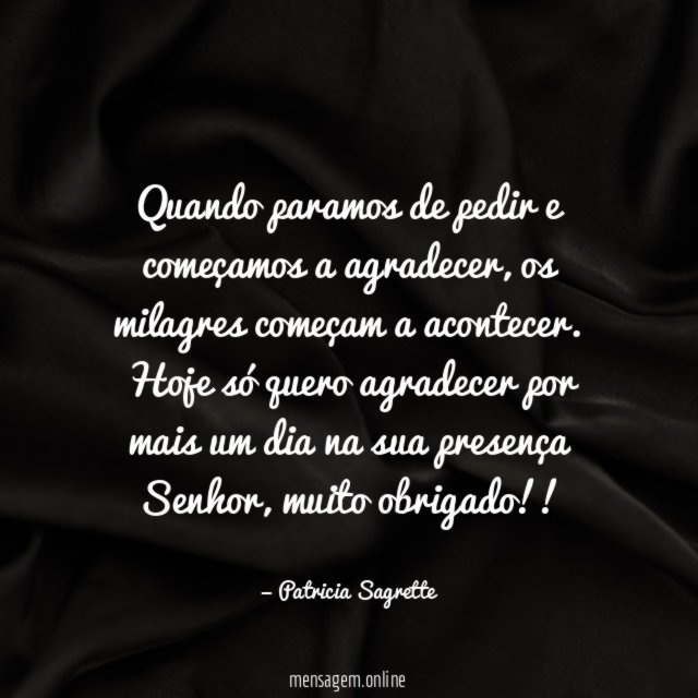 Quando paramos de pedir e começamos a agradecer