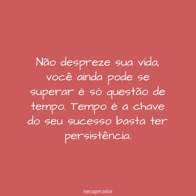 Não despreze sua vida