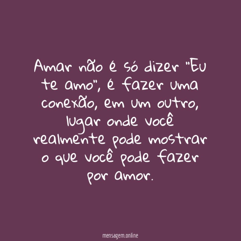 Amar não é só dizer ''Eu te amo''