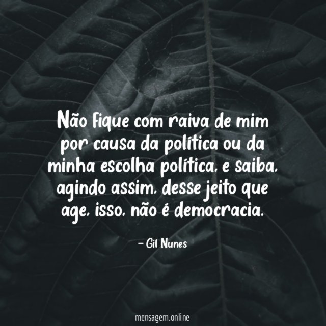 Não fique com raiva de mim por causa