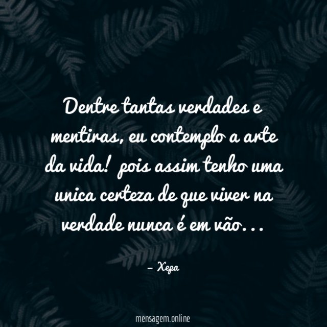 Dentre tantas verdades e mentiras