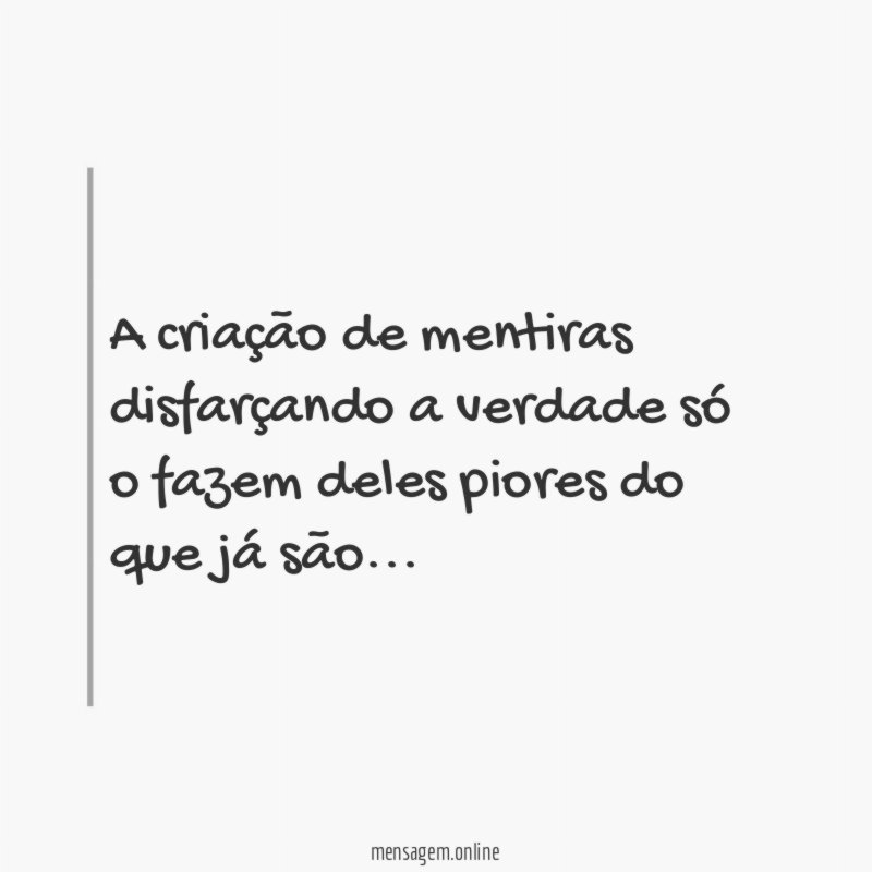 A criação de mentiras disfarçando a verdade só