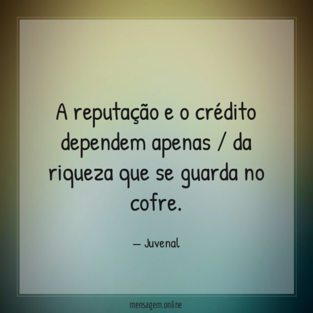 A reputação e o crédito dependem apenas /