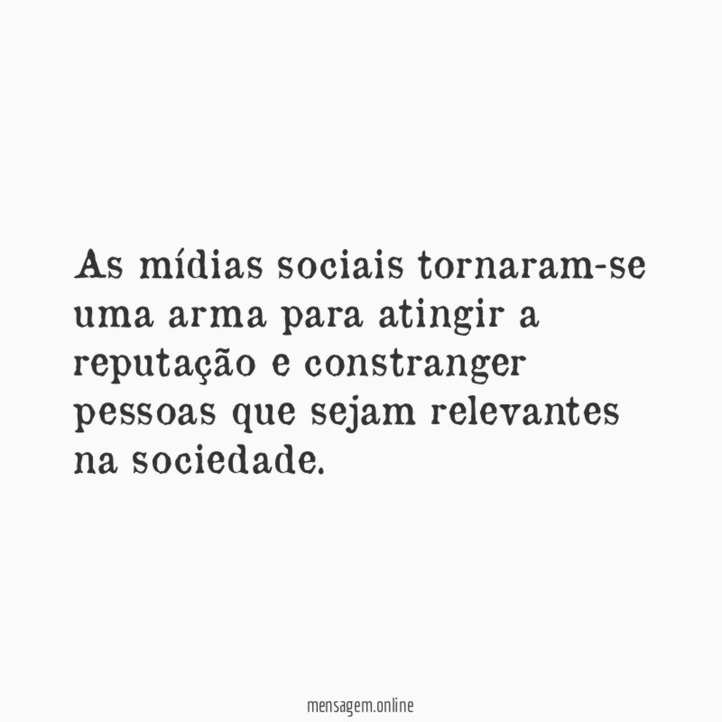 As mídias sociais tornaram-se uma arma para atingir
