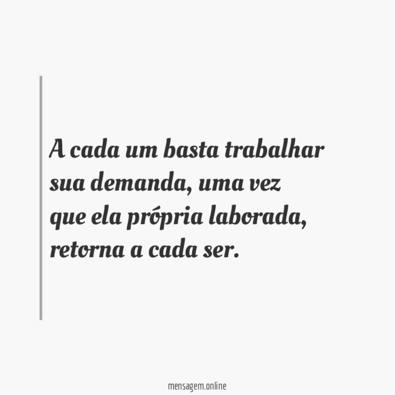 A cada um basta trabalhar sua demanda