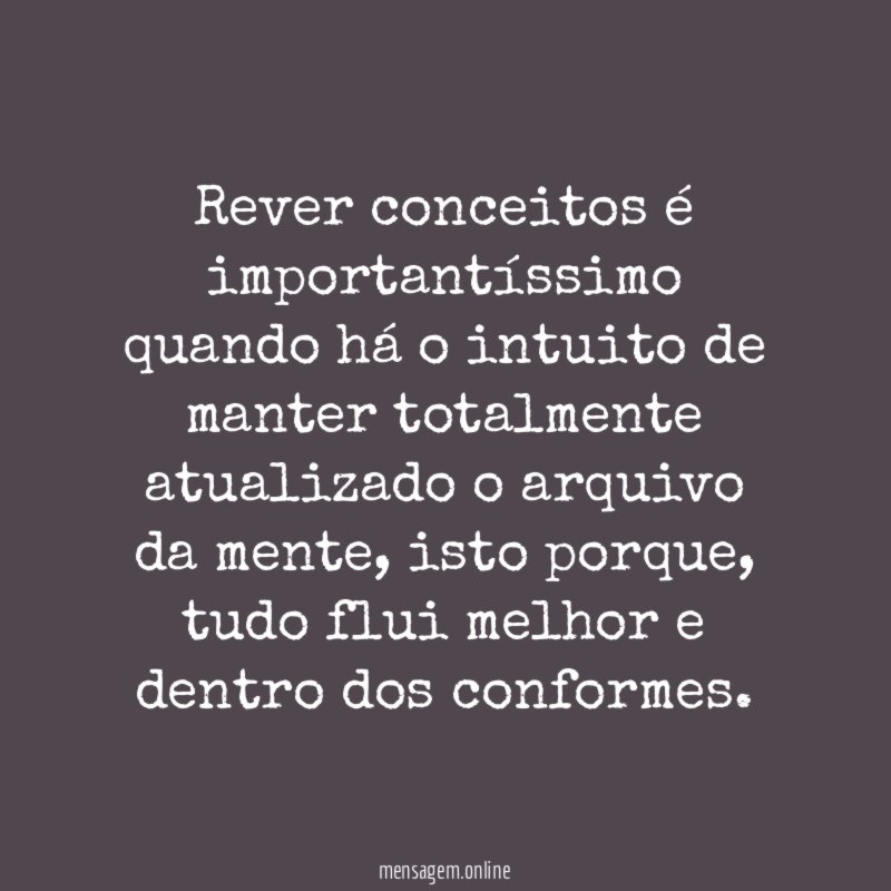 Rever conceitos é importantíssimo quando há o intuito