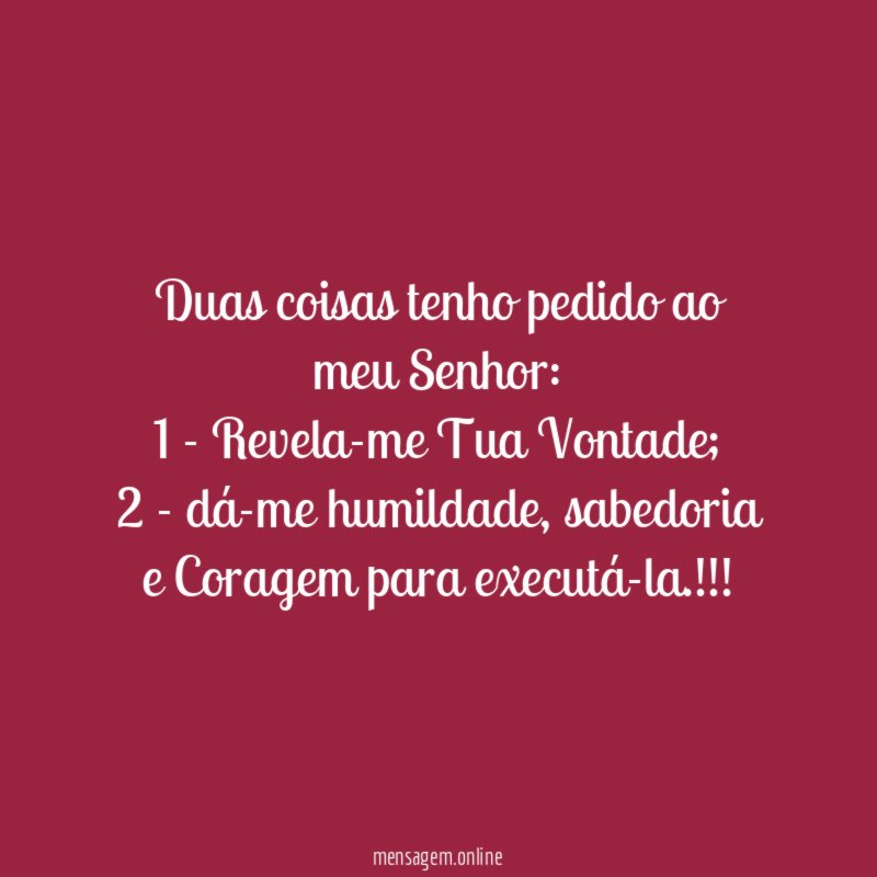 Duas coisas tenho pedido ao meu Senhor