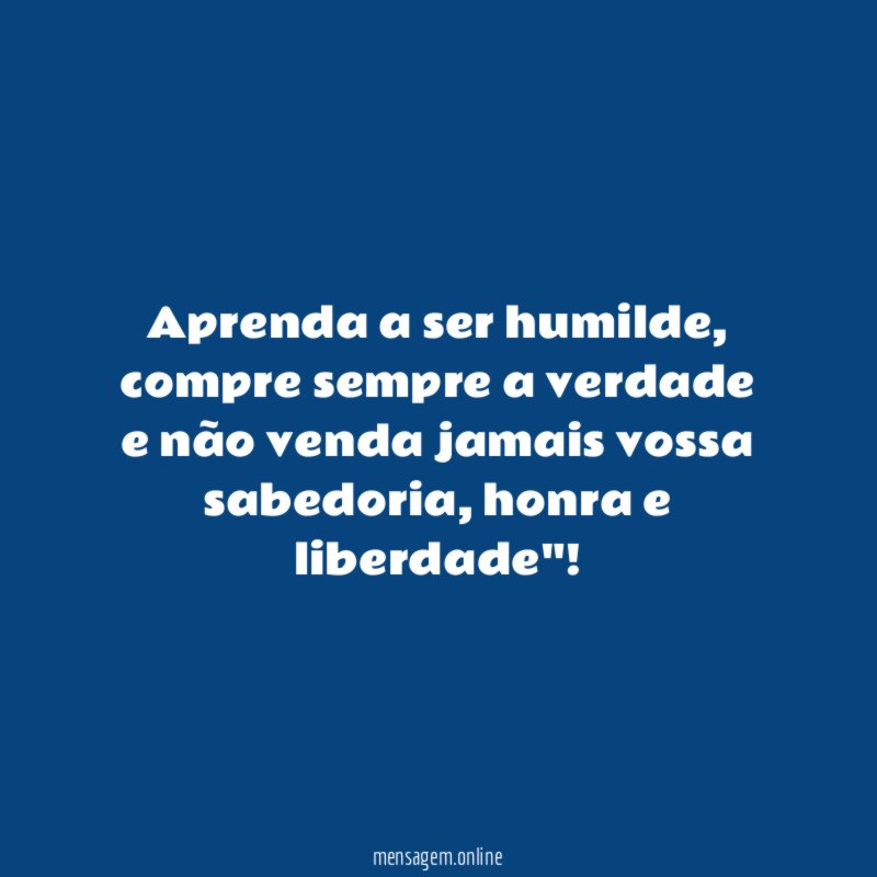 Aprenda a ser humilde