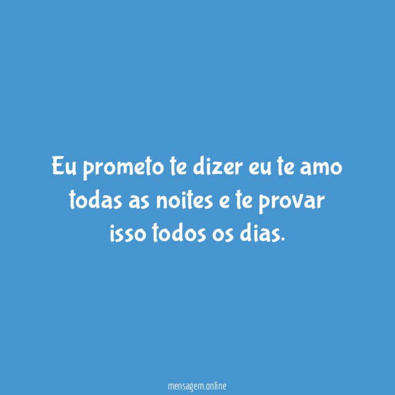 Eu prometo te dizer eu te amo todas