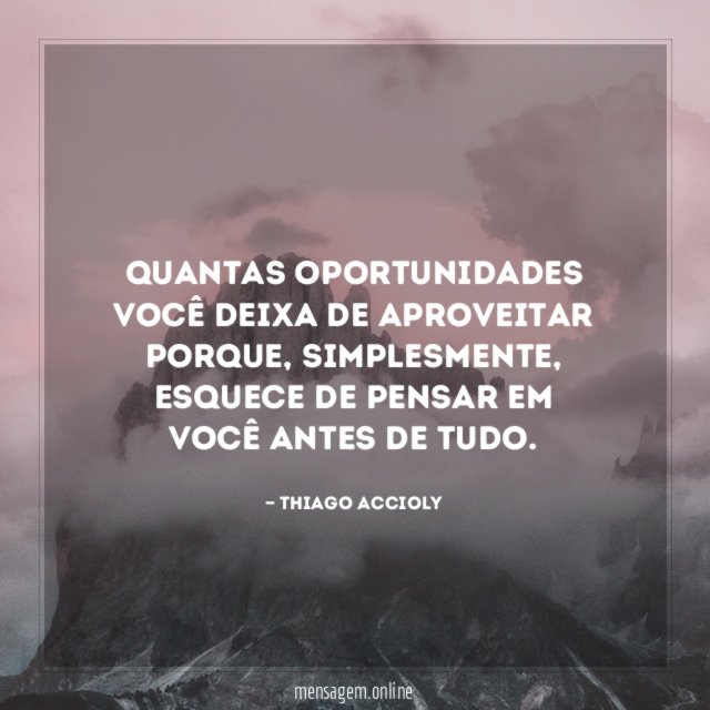 Quantas oportunidades você deixa de aproveitar porque