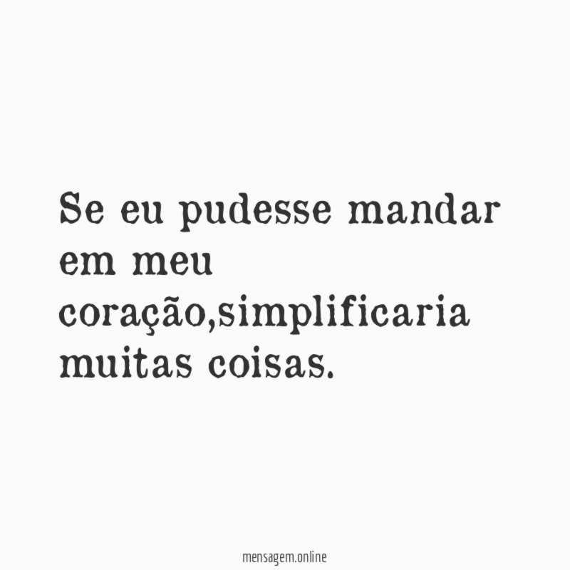 Se eu pudesse mandar em meu coração