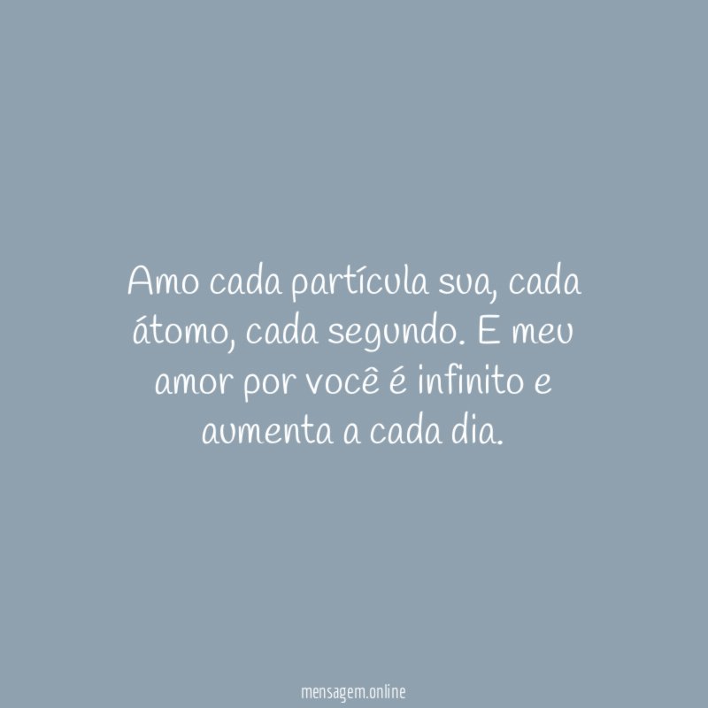 Amo cada partícula sua