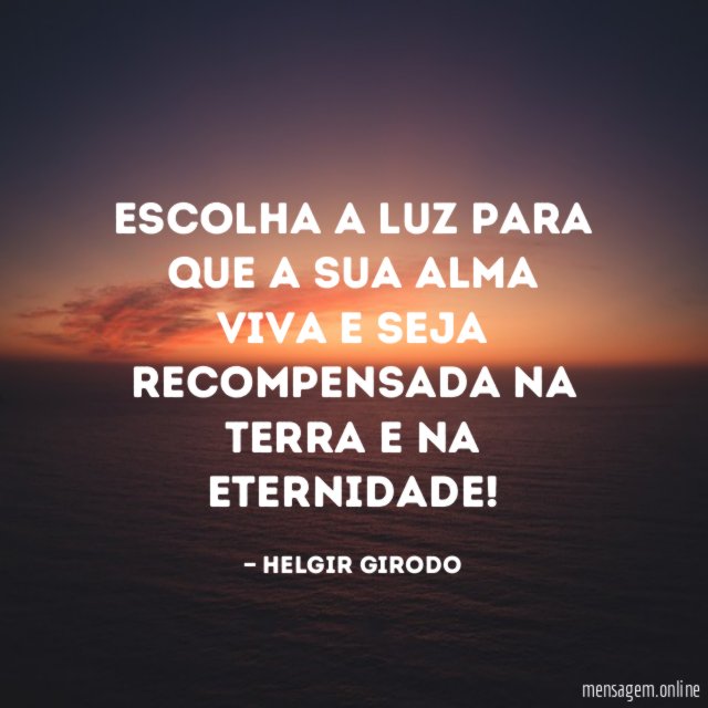 Escolha a Luz para que a sua alma