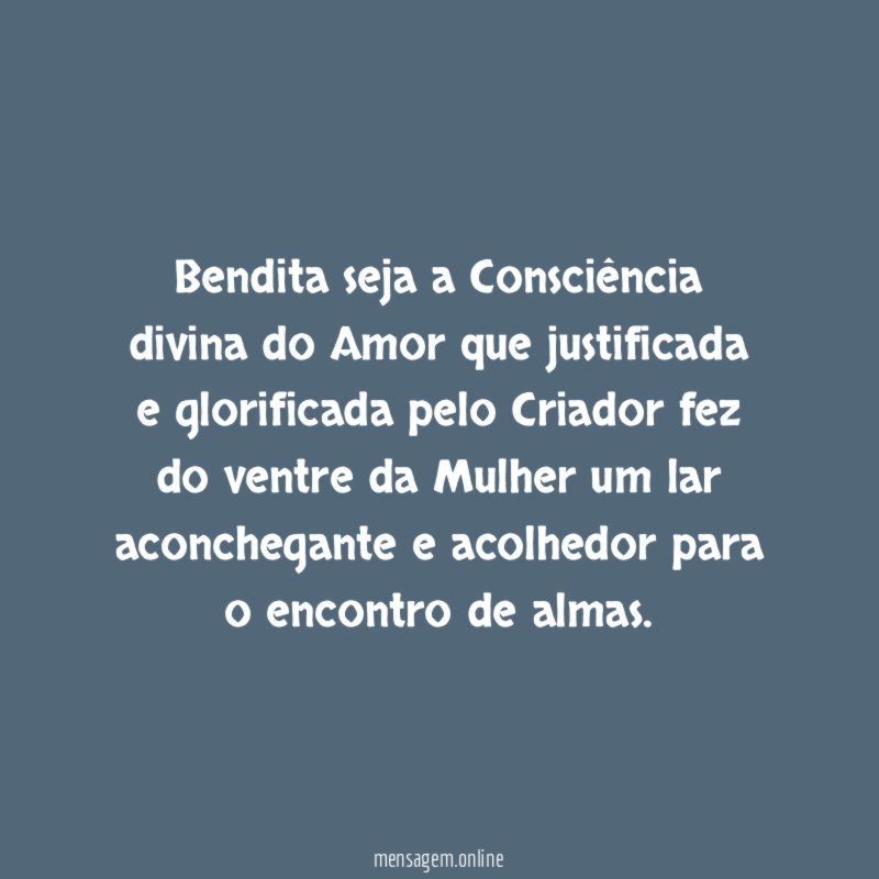 Bendita seja a Consciência divina do Amor que