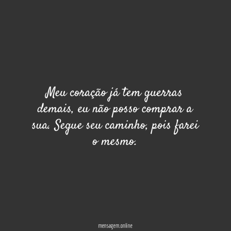Meu coração já tem guerras demais