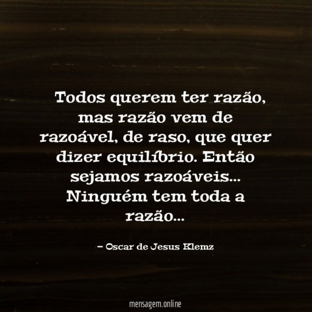 ” Todos querem ter razão