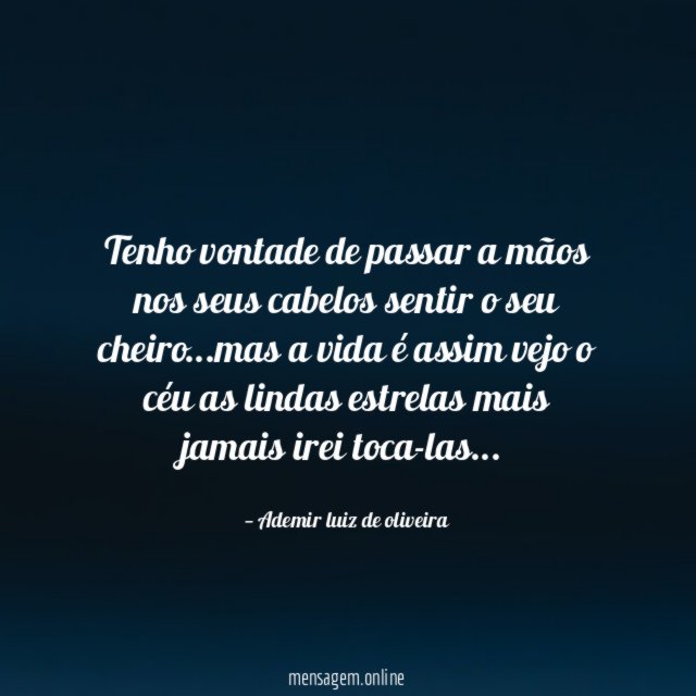 Tenho vontade de passar a mãos nos seus