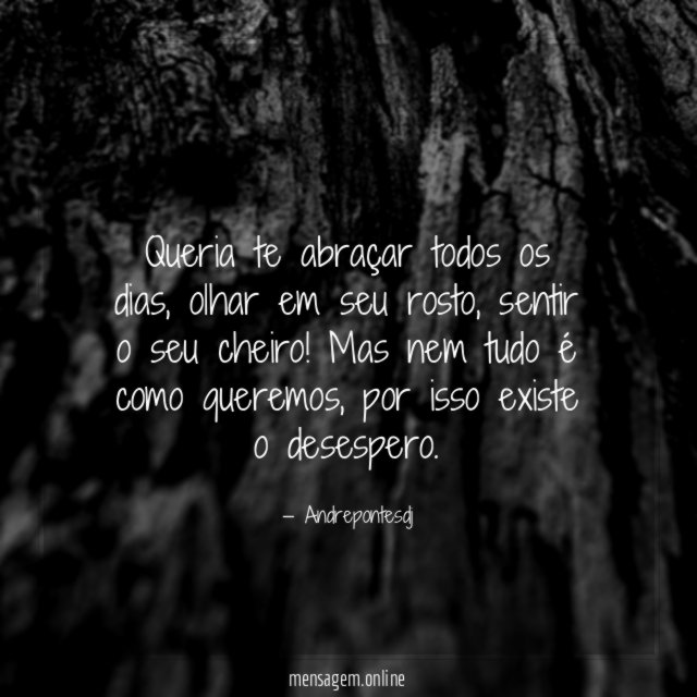 Queria te abraçar todos os dias