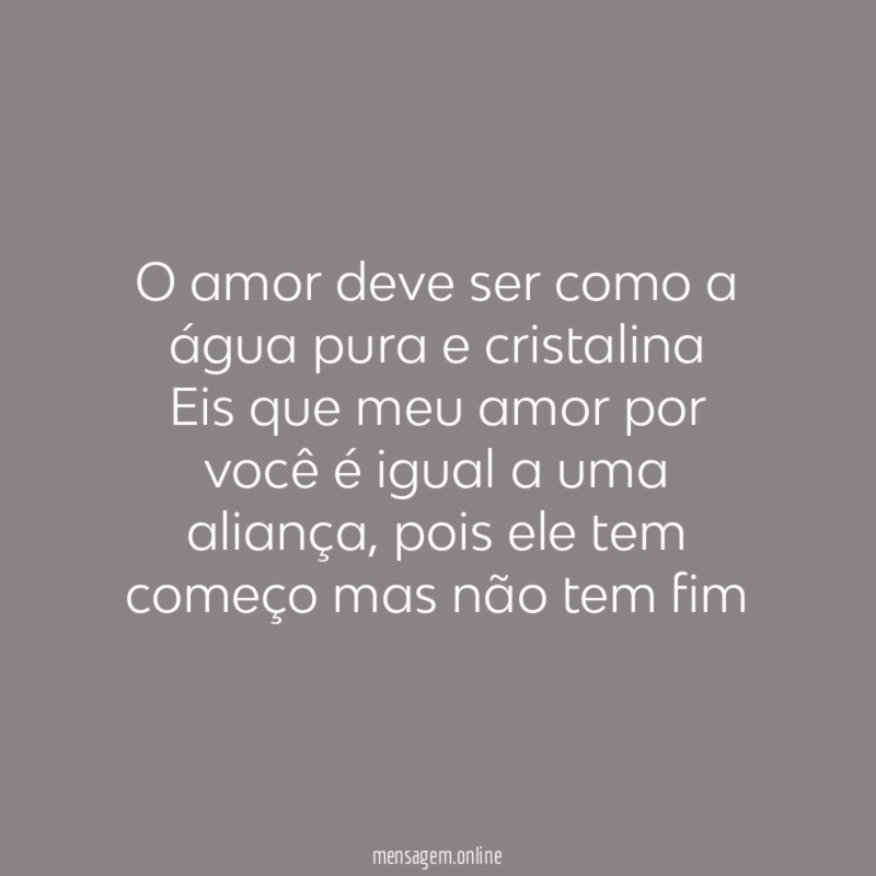 O amor deve ser como a água pura
