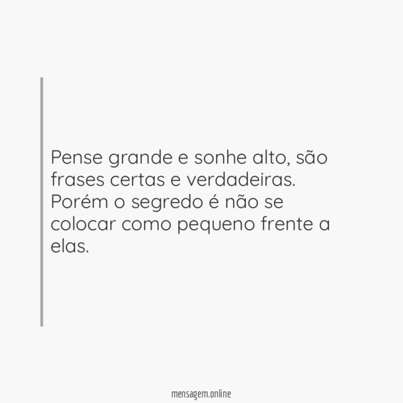 Pense grande e sonhe alto