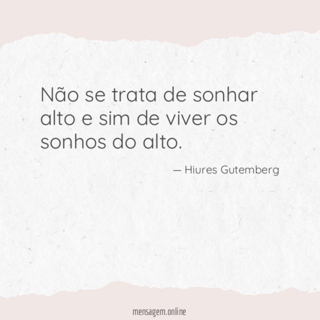 Não se trata de sonhar alto e sim