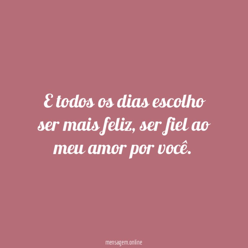 E todos os dias escolho ser mais feliz