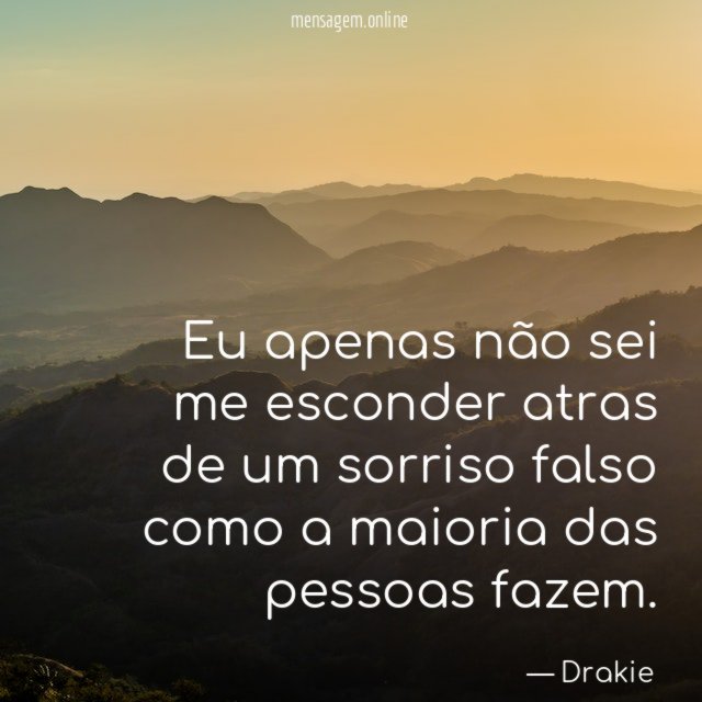 Eu apenas não sei me esconder atras de
