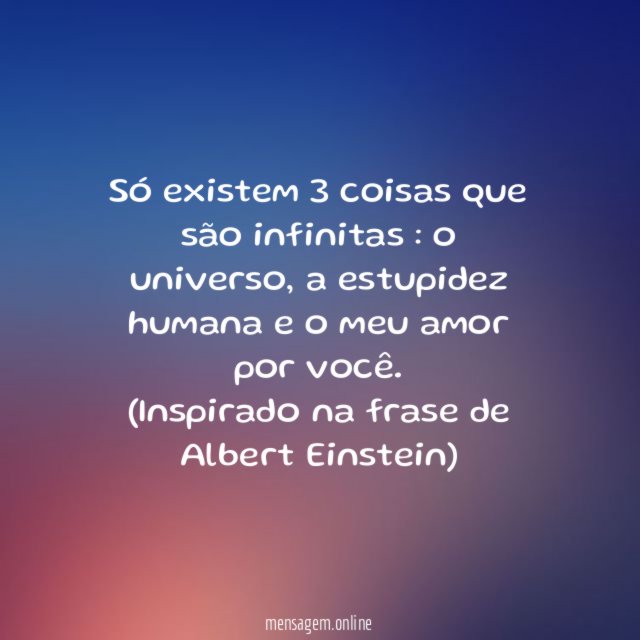 Só existem 3 coisas que são infinitas
