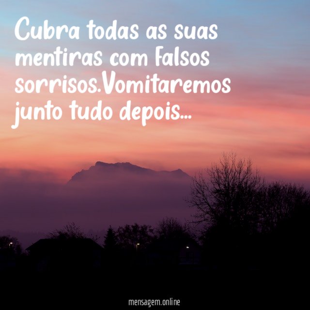 Cubra todas as suas mentiras com falsos sorrisos