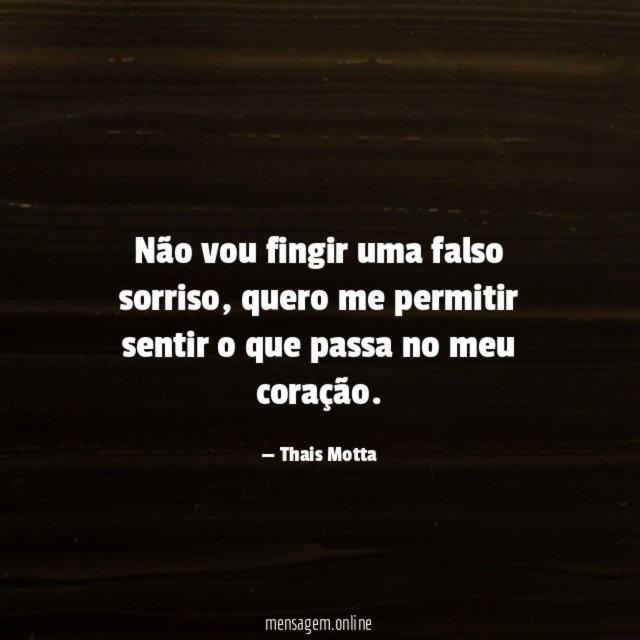 Não vou fingir uma falso sorriso