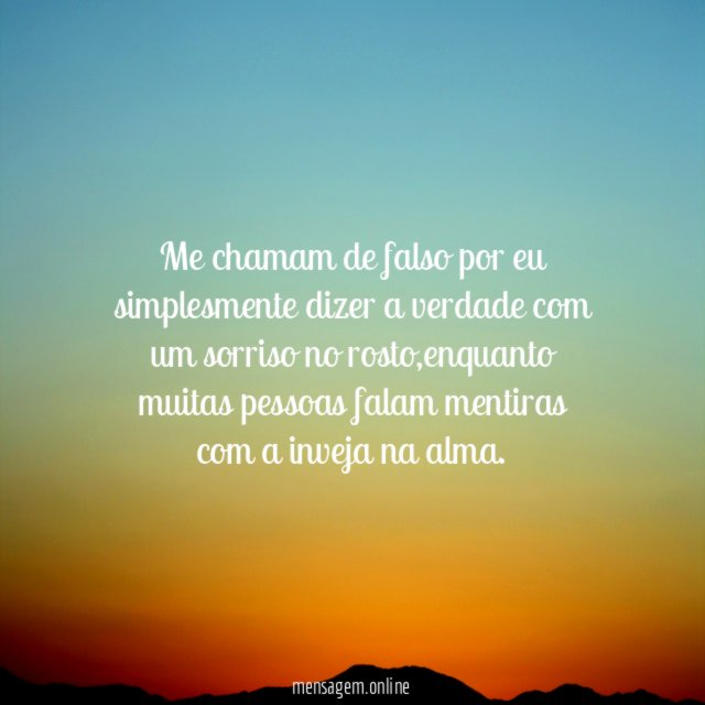 Me chamam de falso por eu simplesmente dizer