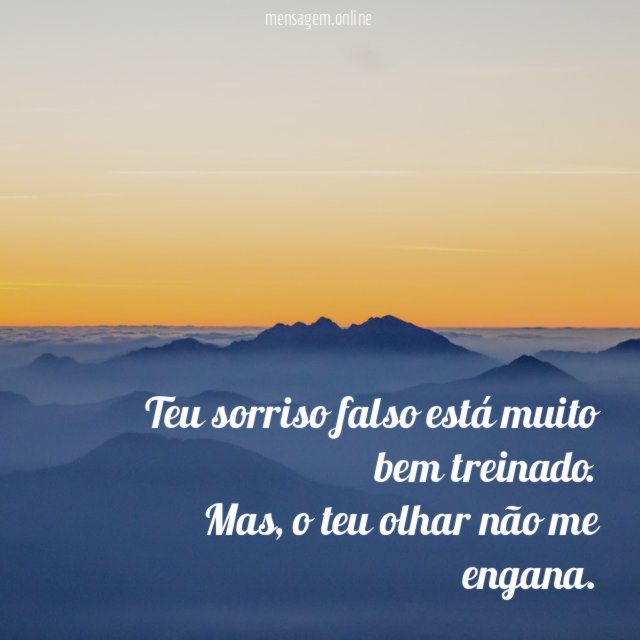 Teu sorriso falso está muito bem treinado