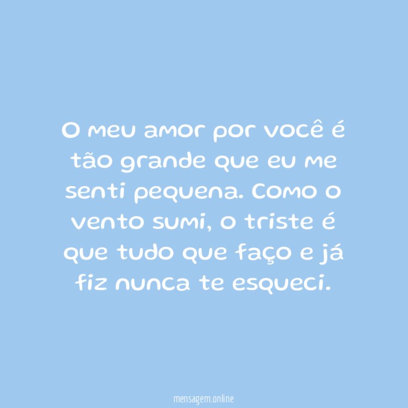 O meu amor por você é tão grande