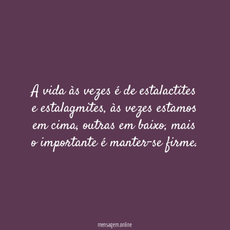 A vida às vezes é de estalactites e estalagmites